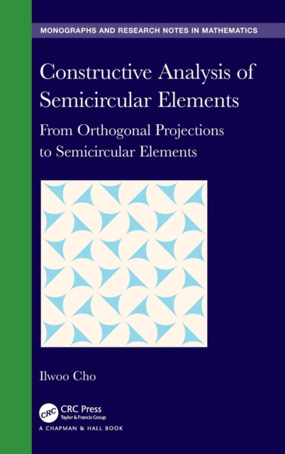Book cover of: Constructive Analysis of Semicircular Elements. By: Ilwoo Cho
