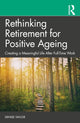 Book cover of: Rethinking Retirement for Positive Ageing. By: Denise Taylor