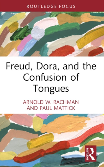 Book cover of: Freud, Dora, and the Confusion of Tongues. By: Arnold W. Rachman