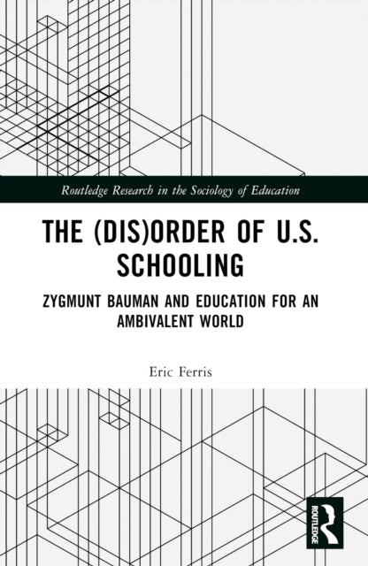 Book cover of: (Dis)Order of U.S. Schooling. By: Eric Ferris