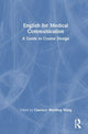 Book cover of: English for Medical Communication. By: Clarence Wenfeng Wang