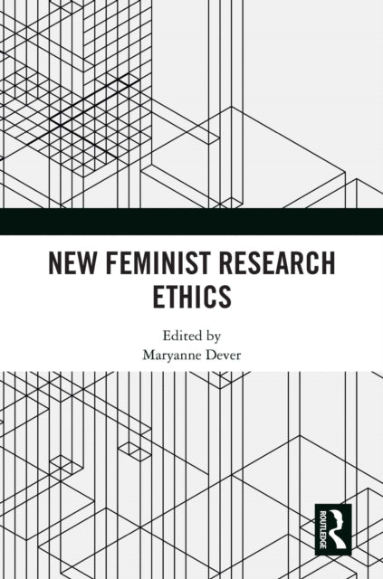 Book cover of: New Feminist Research Ethics. By: Maryanne Dever