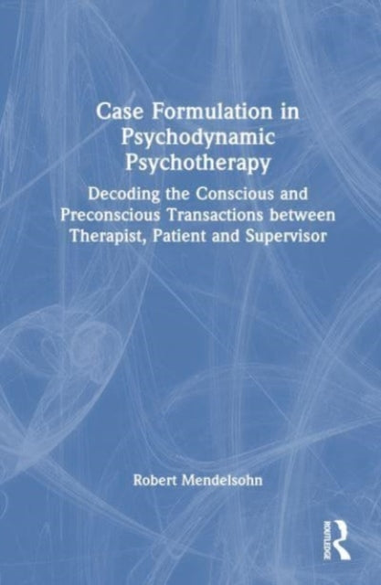 Book cover of: Case Formulation in Contemporary Psychotherapy. By: Robert Mendelsohn