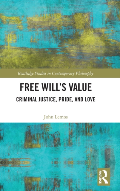 Book cover of: Free Will’s Value. By: John Lemos