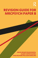 Book cover of: Revision Guide for MRCPsych Paper B. By: Arun Bhaskaran