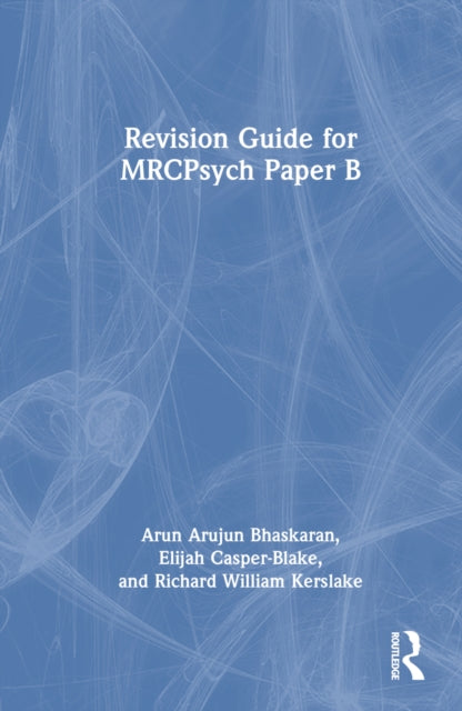 Book cover of: Revision Guide for MRCPsych Paper B. By: Arun Bhaskaran