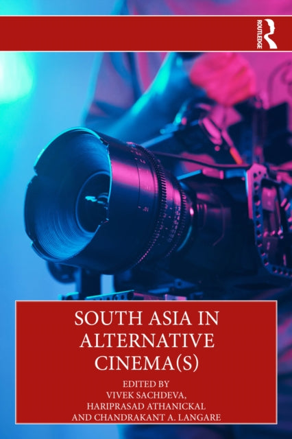 Book cover of: South Asia in Alternative Cinema(s)
