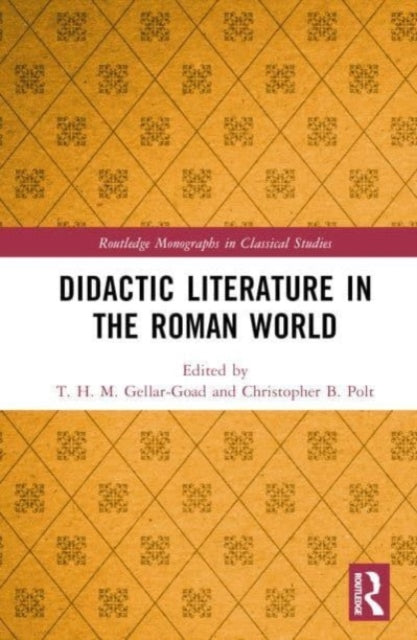 Book cover of: Didactic Literature in the Roman World. By: T. H. M. Gellar-Goad