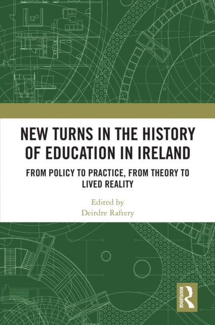 Book cover of: New Turns in the History of Education in Ireland. By: Deirdre Raftery