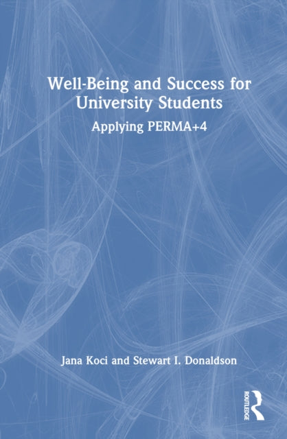 Book cover of: Well-Being and Success For University Students. By: Jana Koci