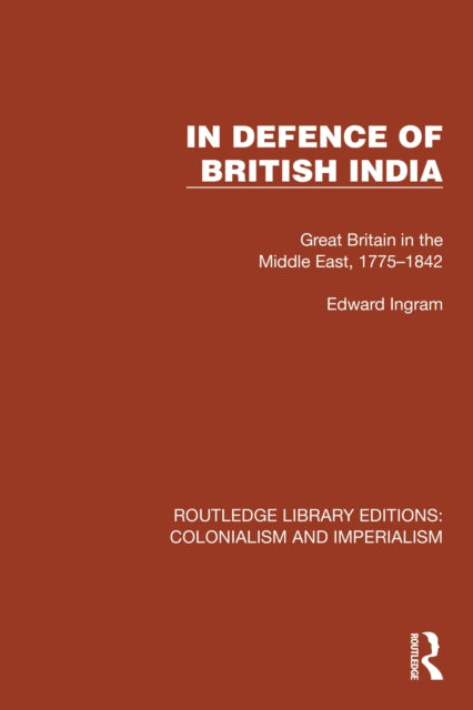 Book cover of: In Defence of British India. By: Edward Ingram