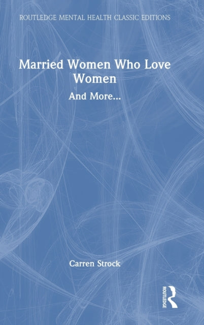 Book cover of: Married Women Who Love Women. By: Carren Strock