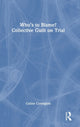 Book cover of: Who’s to Blame? Collective Guilt on Trial. By: Coline Covington