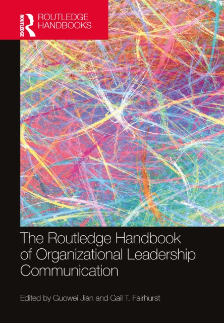 Book cover of: Routledge Handbook of Organizational Leadership Communication. By: Guowei Jian