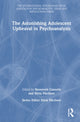 Book cover of: Astonishing Adolescent Upheaval in Psychoanalysis. By: Roosevelt M. S. Cassorla