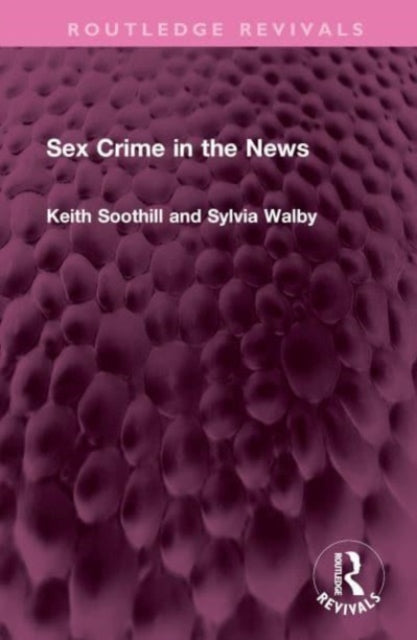 Book cover of: Sex Crime in the News. By: Keith Soothill