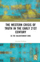 Book cover of: Western Crisis of Truth in the Early 21st Century. By: Arvydas Grisinas