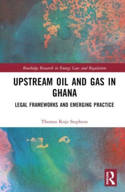 Book cover of: Upstream Oil and Gas in Ghana. By: Thomas Kojo Stephens