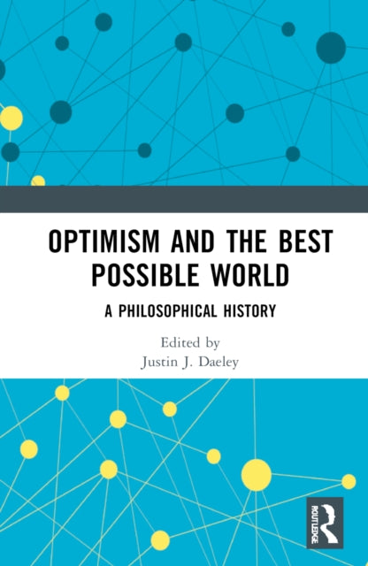 Book cover of: Optimism and the Best Possible World. By: Justin J. Daeley