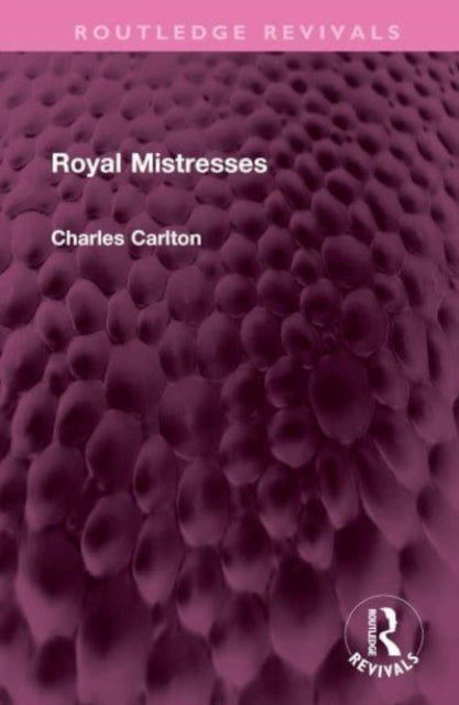 Book cover of: Royal Mistresses. By: Charles Carlton
