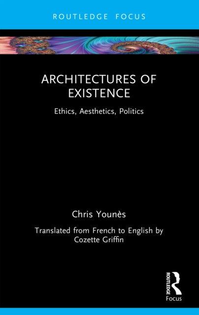 Book cover of: Architectures of Existence. By: Christiane Younès