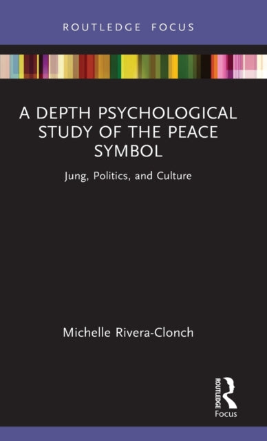 Book cover of: Depth Psychological Study of the Peace Symbol. By: Michelle Rivera-Clonch