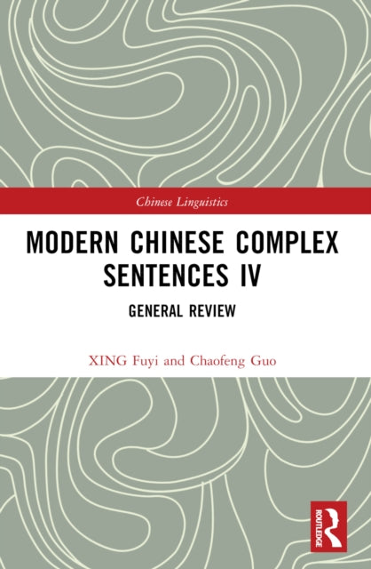 Book cover of: Modern Chinese Complex Sentences IV. By: Xing, Fuyi