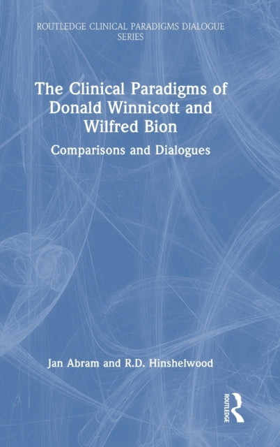 Book cover of: Clinical Paradigms of Donald Winnicott and Wilfred Bion. By: Jan Abram