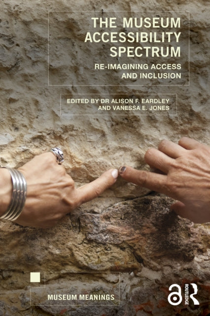Book cover of: Museum Accessibility Spectrum. By: Alison F. Eardley