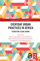 Book cover of: Everyday Urban Practices in Africa. By: Nadine Appelhans
