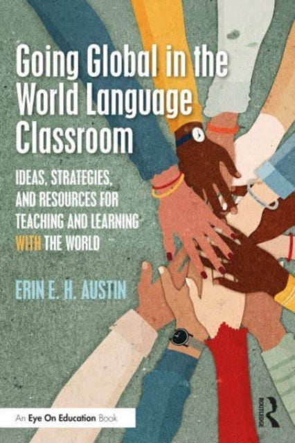 Book cover of: Going Global in the World Language Classroom. By: Erin Austin