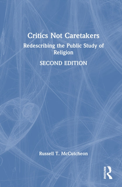 Book cover of: Critics Not Caretakers. By: Russell T. McCutcheon