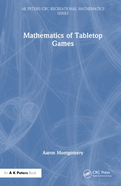 Book cover of: Mathematics of Tabletop Games. By: Aaron Montgomery