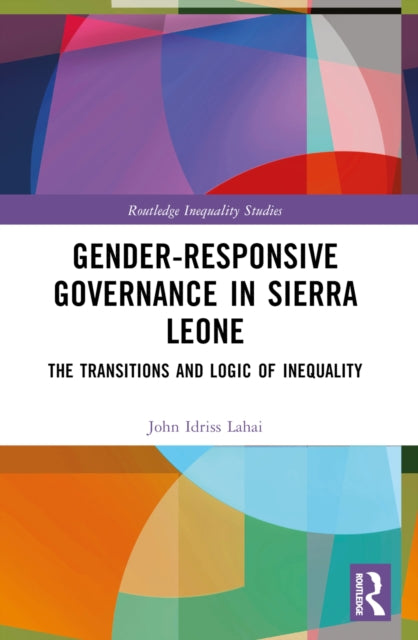 Book cover of: Gender-Responsive Governance in Sierra Leone. By: John Idriss Lahai
