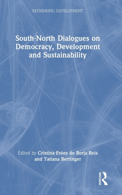 Book cover of: South-North Dialogues on Democracy, Development and Sustainability. By: Tatiana Berringer