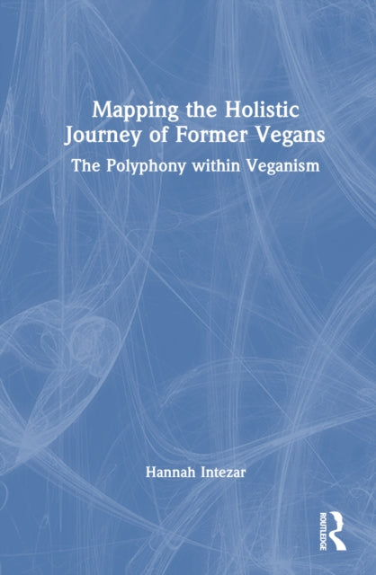 Book cover of: Mapping the Holistic Journey of Former Vegans