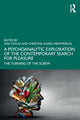 Book cover of: Psychoanalytic Exploration of the Contemporary Search for Pleasure. By: Vaia Tsolas