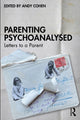 Book cover of: Parenting Psychoanalysed. By: Andy Cohen