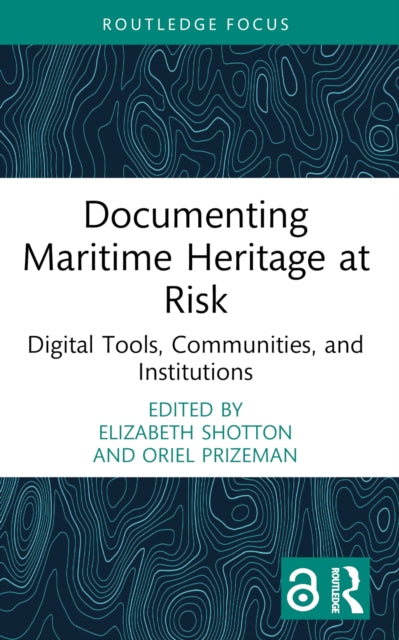 Book cover of: Documenting Maritime Heritage at Risk