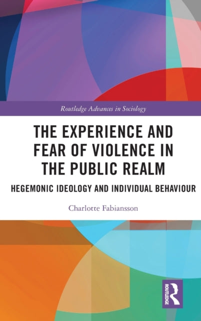 Book cover of: Experience and Fear of Violence in the Public Realm. By: Charlotte Fabiansson