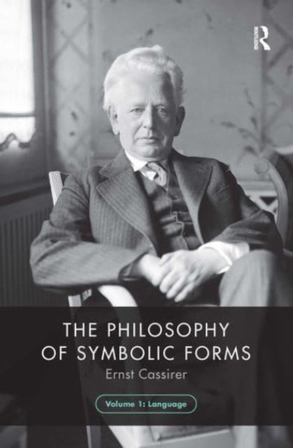 Book cover of: Philosophy of Symbolic Forms, Volume 1. By: Ernst Cassirer