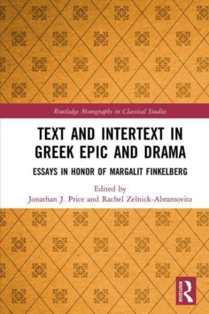 Book cover of: Text and Intertext in Greek Epic and Drama. By: Jonathan J. Price