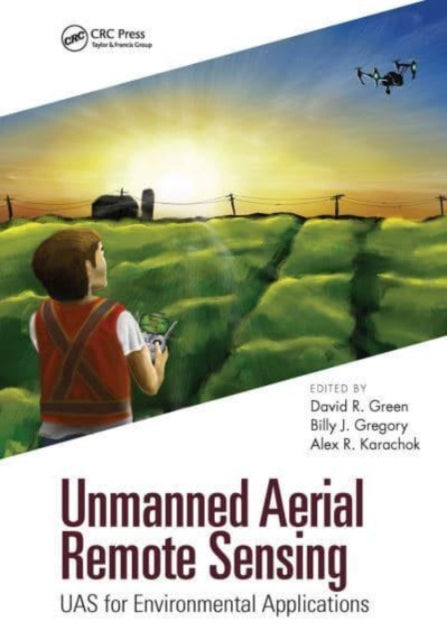 Book cover of: Unmanned Aerial Remote Sensing. By: Green, David R.