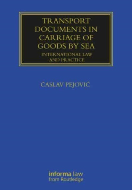 Book cover of: Transport Documents in Carriage Of Goods by Sea. By: Časlav Pejović