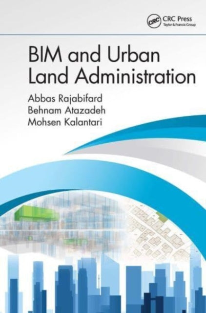 Book cover of: BIM and Urban Land Administration. By: Abbas Rajabifard