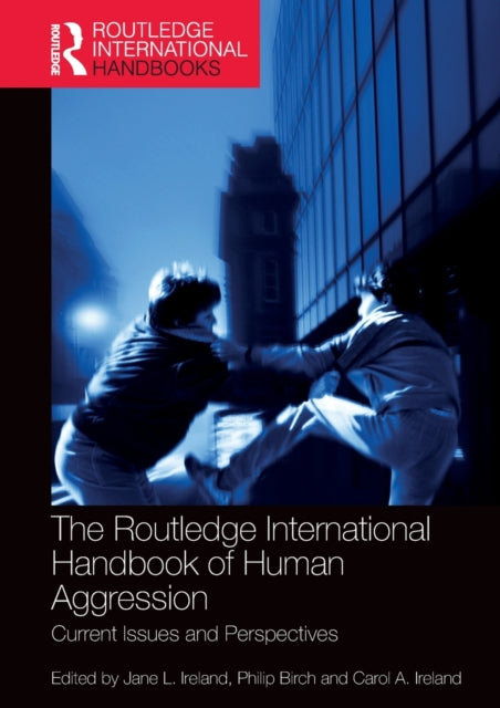 Book cover of: Routledge International Handbook of Human Aggression. By: Jane Ireland