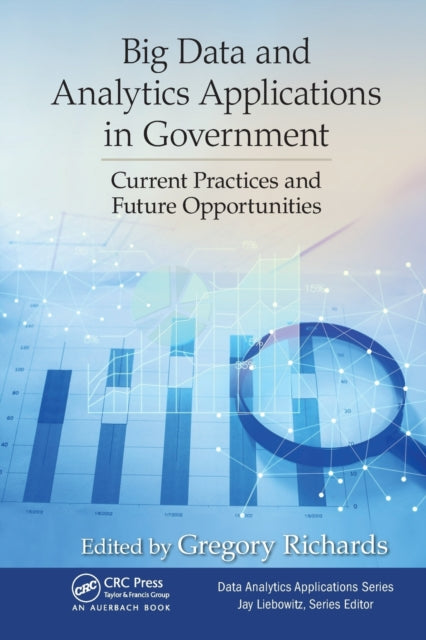 Book cover of: Big Data and Analytics Applications in Government. By: Gregory Richards