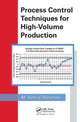 Book cover of: Process Control Techniques for High-Volume Production. By: M. Kemal Atesmen