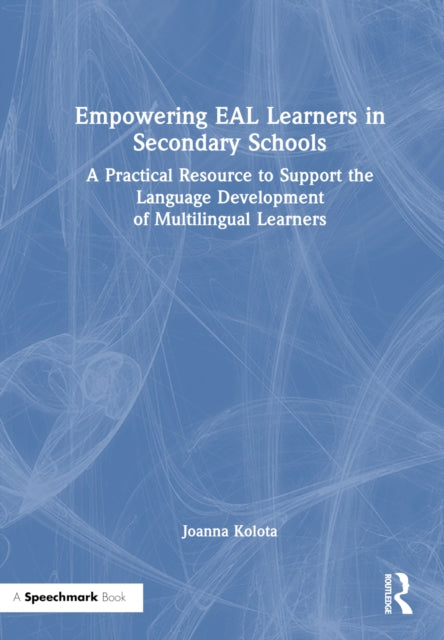 Book cover of: Empowering EAL Learners in Secondary Schools