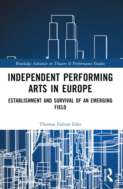 Book cover of: Independent Performing Arts in Europe. By: Thomas Fabian Eder